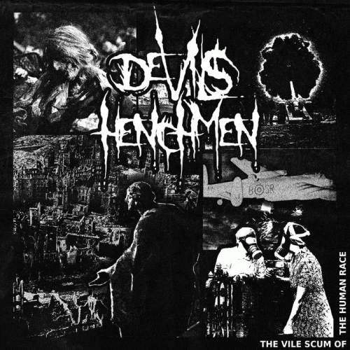Devils Henchmen : The Vile Scum of the Human Race